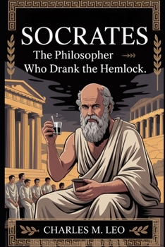 Paperback Socrates: The Philosopher Who Drank the Hemlock Book