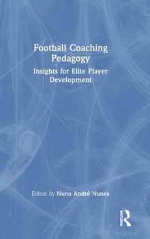 Hardcover Football Coaching Pedagogy: Insights for Elite Player Development Book