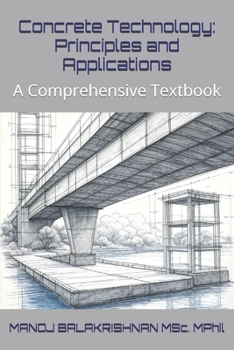 Paperback Concrete Technology: Principles and Applications: A Comprehensive Textbook Book