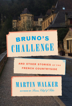 Bruno's Challenge and Other Stories of the French Countryside - Book  of the Bruno, Chief of Police
