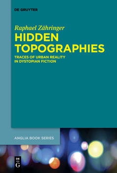 Paperback Hidden Topographies: Traces of Urban Reality in Dystopian Fiction Book