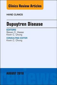 Hardcover Dupuytren Disease, an Issue of Hand Clinics: Volume 34-3 Book