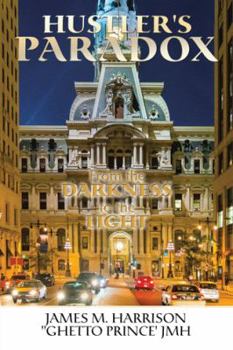 Paperback Hustler's Paradox: From the Darkness to the Light Book