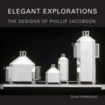 Paperback Elegant Explorations: The Designs of Phillip Jacobson Book