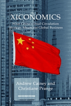 Paperback Xiconomics: What China's Dual Circulation Strategy Means for Global Business Book