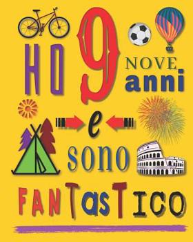 Paperback Ho 9 nove anni e sono fantastico: Libro da disegno album per schizzi per bambini di nove anni [Italian] Book