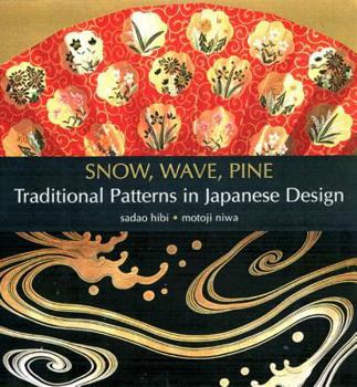 Hardcover Snow, Wave, Pine: Traditional Patterns in Japanese Design Book
