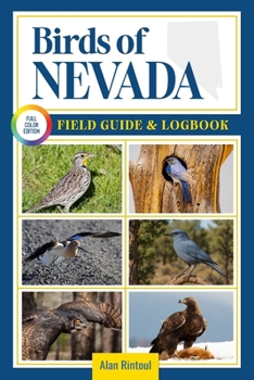 Birds of Nevada Field Guide and Logbook: An Essential Birdwatching Guide with Identification Tips for 60 Common Bird Species in Nevada