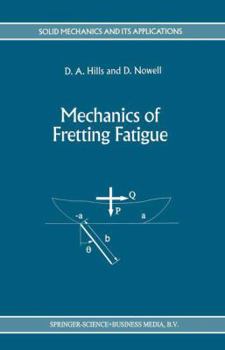 Mechanics of Fretting Fatigue (Solid Mechanics and Its Applications)