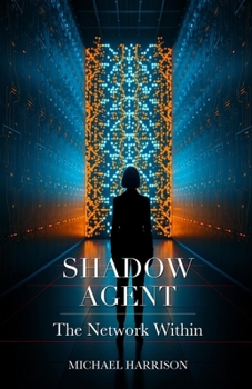 Shadow Agent: The Network Within
