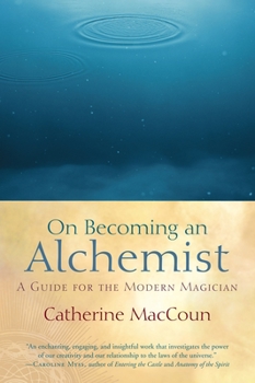 Paperback On Becoming an Alchemist: A Guide for the Modern Magician Book
