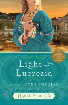 Light on Lucrezia - Book #2 of the Lucrezia Borgia