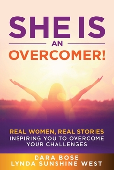 Paperback She Is an Overcomer: Real Women, Real Stories - Inspiring You to Overcome Your Challenges Book