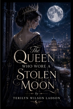 The Queen Who Wore a Stolen Moon