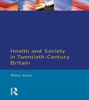 Health and Society in Twentieth Century Britain - Book  of the es in British Social History