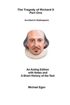 Paperback The Tragedy of King Richard II Part One: Ascribed to William Shakespeare Book