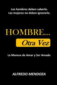 Paperback HOMBRE... Otra Vez: La Manera de Amar Y Ser Amado [Spanish] Book