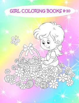 Paperback Girl Coloring Books 8-10: Relaxing and Cute For Kids [Large Print] Book