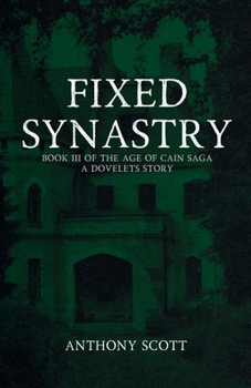 Paperback Fixed Synastry: Book 3 of the Age of Cain Saga - A Dovelets Story Book