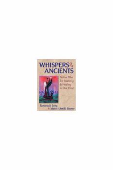 Hardcover Whispers of the Ancients: Native Tales for Teaching and Healing in Our Time Book