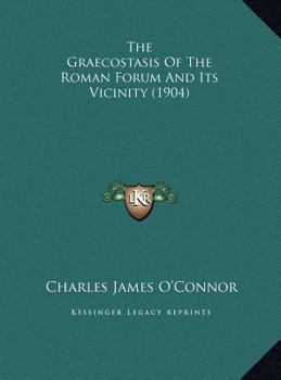 Hardcover The Graecostasis Of The Roman Forum And Its Vicinity (1904) Book
