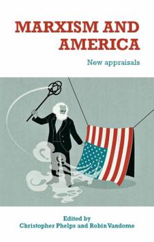 Paperback Marxism and America: New Appraisals Book