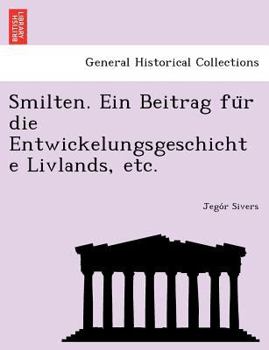 Paperback Smilten. Ein Beitrag Fu R Die Entwickelungsgeschichte Livlands, Etc. Book