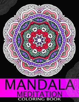 Paperback Mandala Meditation Coloring book: This adult Coloring book turn you to Mindfulness Book