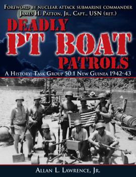 Library Binding Deadly PT Boat Patrols (A History: Task Group 50.1 New Guinea 1942-43) Book