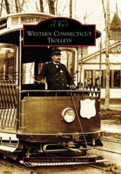 Western Connecticut Trolleys (Images of Rail: Connecticut) - Book  of the Images of Rail
