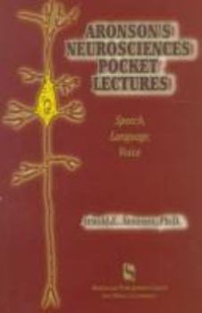 Paperback Aronson's Neurosciences Pocket Lectures: Speech, Language, and Voice Book