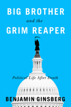 Paperback Big Brother and the Grim Reaper: Political Life After Death Book