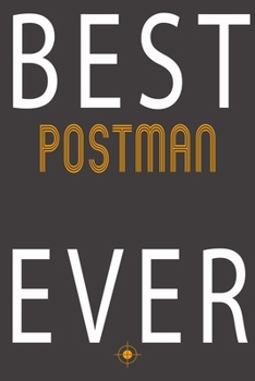 Paperback Best Postman Ever: Notebook Journal for Hobbies, Occupations and jobs, Women Girl Like Caving Fishing surfing For Mama Birthday "6x9" inc Book