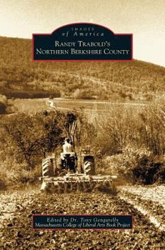 Randy Trabold's Northern Berkshire County (Images of America: Massachusetts) - Book  of the Images of America: Massachusetts