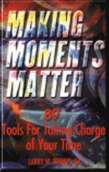 Paperback Making Moments Matter Tools for Takin Book