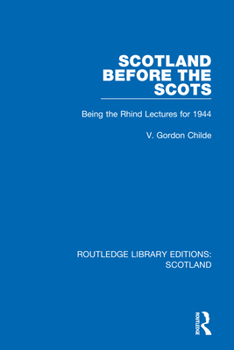 Hardcover Scotland Before the Scots: Being the Rhind Lectures for 1944 Book