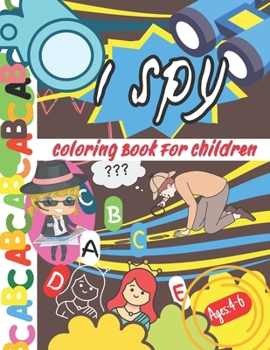 Paperback I Spy: Coloring Book For Children Ages: 4-6 Book