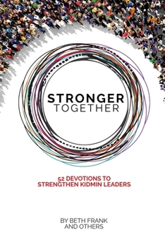 Paperback Stronger Together: 52 Devotions to Strengthen KidMin Leaders Book
