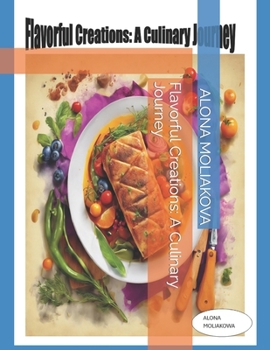 Flavorful Creations: A Culinary Journey