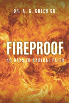 Paperback Fireproof: 40 Days to Radical Faith Book