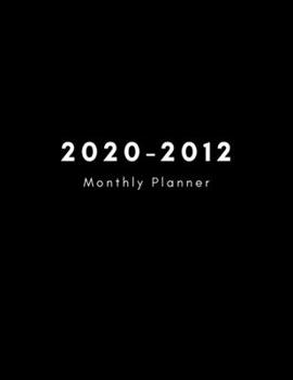 2020-2012 Monthly Planner: Three Year Planner, Monthly Agenda, Appointment Log Book, Idea Gift for Christmas Festival, Diary Organizer With Calendar ... Notes, Notebook Size 8.5"x11", Black Cover