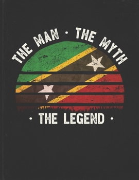 Paperback The Man The Myth The Legend: Saint Kitts & Nevis Flag Sunset Personalized Gift Idea for Kittitian or Nevisian Coworker Friend or Boss 2020 Calendar Book