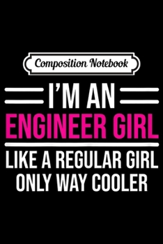 Composition Notebook: Womens I'm An Engineer Girl Funny Female Engineering  Journal/Notebook Blank Lined Ruled 6x9 100 Pages