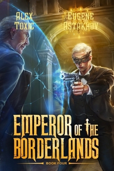 Emperor of the Borderlands (Book 4): A Historical Progression Fantasy Series - Book #4 of the Emperor of the Borderlands