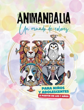 ANIMANDALIA: Un mundo de colores (Spanish Edition)