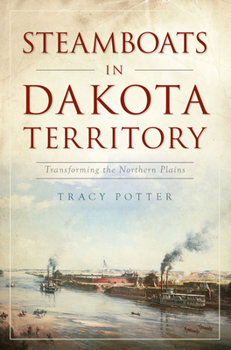 Paperback Steamboats in Dakota Territory: Transforming the Northern Plains Book