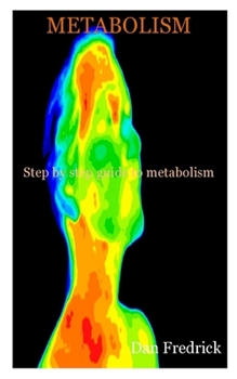 Paperback Metabolism: Step by step guide to metabolism Book
