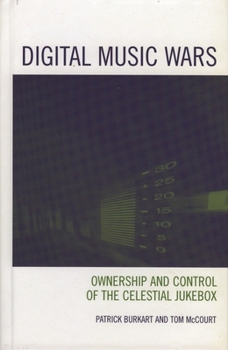 Paperback Digital Music Wars: Ownership and Control of the Celestial Jukebox Book