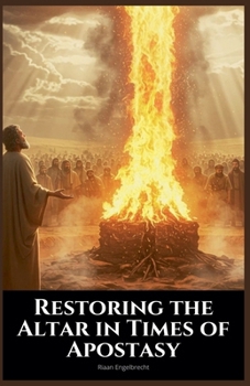 Paperback Restoring the Altar in Times of Apostasy Book