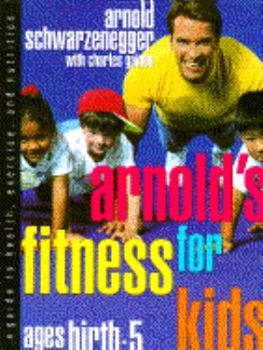 Hardcover Arnold's Fitness for Kids, Ages Birth - Book